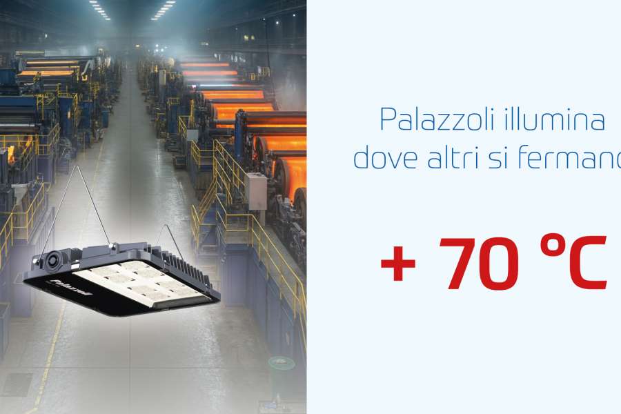 Illuminazione affidabile anche ad alte temperature: le soluzioni Palazzoli